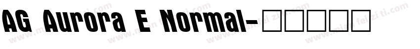 AG Aurora E Normal字体转换